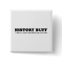 History Buff Pinback Buttons