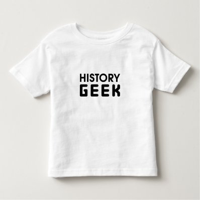 History Geek T Shirt