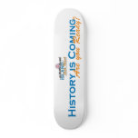 History is Coming Board Skateboard Decks