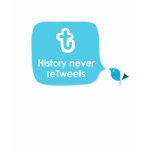 History never reTweets