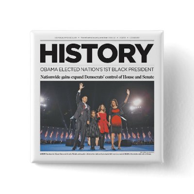 HISTORY: Obama Elected 1st Black President Button