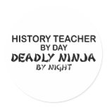 History Teacher Deadly Ninja Round Stickers