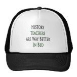 History Teachers Are Way Better In Bed Trucker Hats