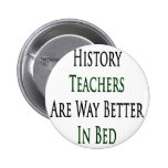 History Teachers Are Way Better In Bed Pin