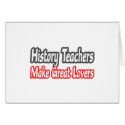 History Teachers Make Great Lovers cards