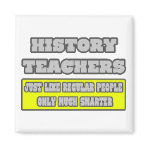 History Teachers...Much Smarter magnets