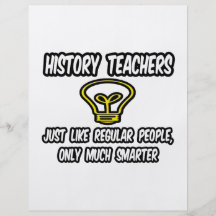 History Teachers...Regular People, Only Smarter Full Color Flyer