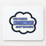 Histotechnologist .. Livin' The Dream Mouse Pad