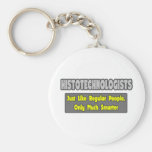 Histotechnologists .. Smarter Key Chains