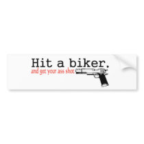 Hit A Biker And Get Your Ass Shot Bumper Sticker