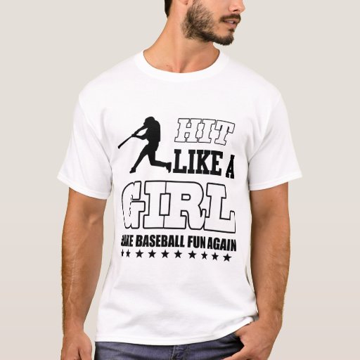 hit like a girl make baseball fun again TShirt Zazzle