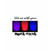 , Hit me with your, BEST SHOT t-shirts by KrisLittle , Hit me with your, BEST SHOT t-shirts