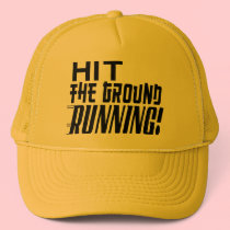 Hit the Ground RUNNING! hats by TheGalacticGroundhog Hit the Ground RUNNING! hats