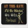 Hitchin To The Poorhouse Mouse Pads