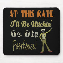 Hitchin To The Poorhouse mousepads by BuzzEdition Hitchin To The Poorhouse mousepads