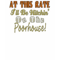 Hitchin To The Poorhouse t-shirts