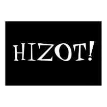 Hizot!  posters