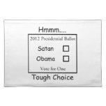 Hmmm Tough Choice Satan vs. Obama 2012 Placemats