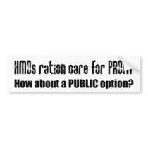 HMOs ration care for profit bumper stickers