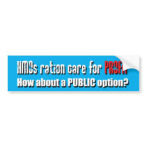 HMOs ration care for PROFIT bumper stickers