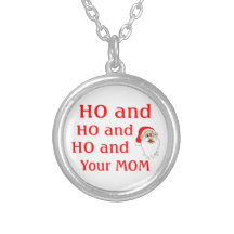 Ho And Your Mom Necklace