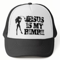 Ho Brah!.., " JESUS IS MY PIMP!! " Trucker Hat.