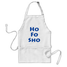 Ho Fo Sho Apron