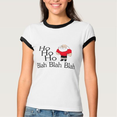 Ho Ho Ho Blah Blah Blah Christmas t-shirts