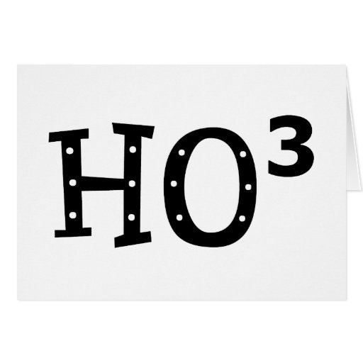 Ho to the 3rd Power Card