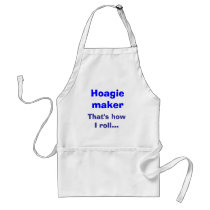 Hoagie maker, That's how I roll... aprons by HoagieWarrior Hoagie maker, That's how I roll... aprons