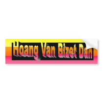 Hoang Van Bizet Dan Stickers Bumper Stickers
