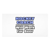 Hockey Coach...Will Work For Beer photo cards by hockeycoachshirts Hockey Coach...Will Work For Beer photo cards