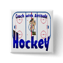 Hockey Coach With Attitude buttons by fashionfiles Hockey Coach With Attitude buttons