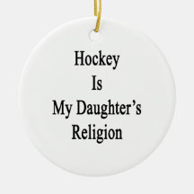 Hockey Is My Daughter's Religion Christmas Tree Ornament