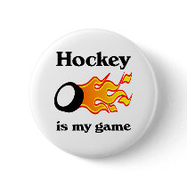 Hockey Is My Game Button by potpourri Hockey Is My Game Button