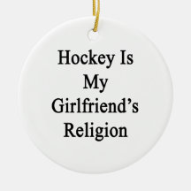Hockey Is My Girlfriend's Religion Christmas Tree Ornaments