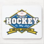 Hockey is My Life Mousepads