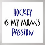 Hockey Is My Mom's Passion Posters