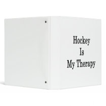 Hockey Is My Therapy 3 Ring Binders