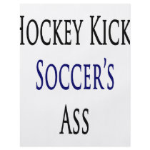 Hockey Kicks Soccer's Ass flyers