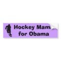 Hockey Mama for Obama bumper stickers by ObamaRama Hockey Mama for Obama bumper stickers