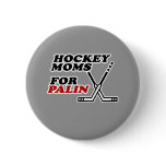 Hockey moms for palin pinback buttons