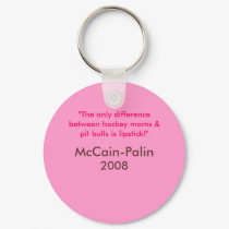 Hockey moms & Pit Bulls & Lipstick McCain-Palin 08 keychains by mccain_palin2008 Hockey moms & Pit Bulls & Lipstick McCain-Palin 08 keychains