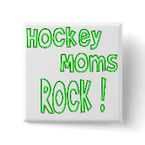 Hockey Moms Rock ! (green) Button
