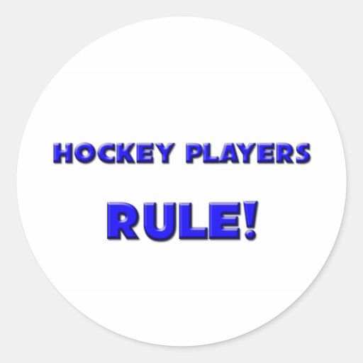 Hockey Players Rule! Round Stickers