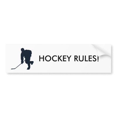 HOCKEY RULES! BUMPER STICKER by Drop_The_Puck