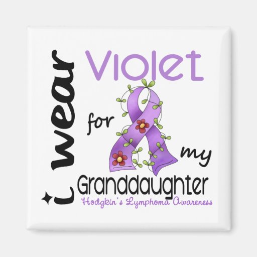 Hodgkins Lymphoma I Wear Violet For My Granddaught Magnet