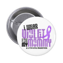 Hodgkins Lymphoma I Wear Violet For My Mommy 6.2 Pinback Buttons