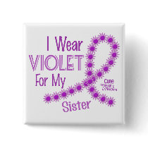 Hodgkins Lymphoma I Wear Violet For My Sister 26 buttons by awarenessgifts Hodgkins Lymphoma I Wear Violet For My Sister 26 buttons