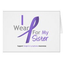 Hodgkin's Lymphoma I Wear Violet Ribbon For Sister Card